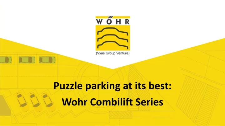 puzzle parking at its best wohr combilift series