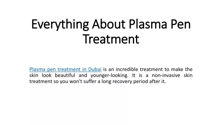 everything about plasma pen treatment