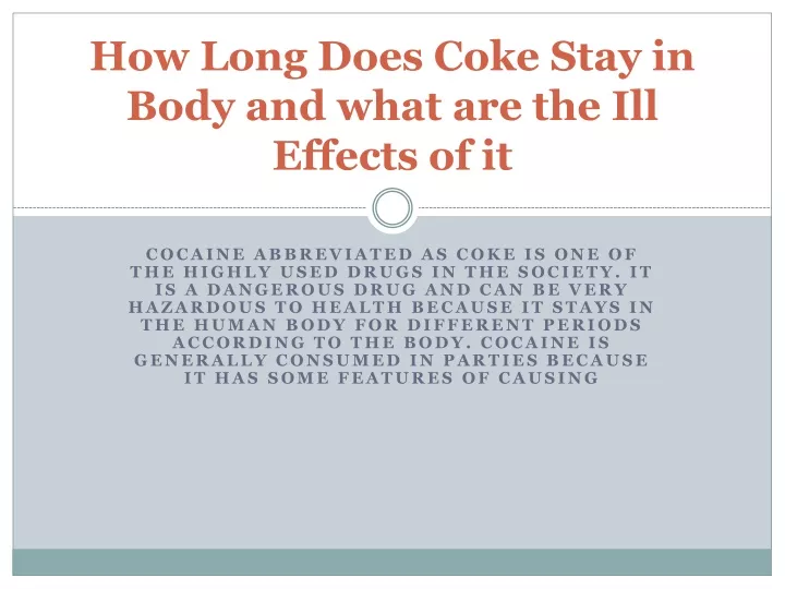 how long does coke stay in body and what are the ill effects of it