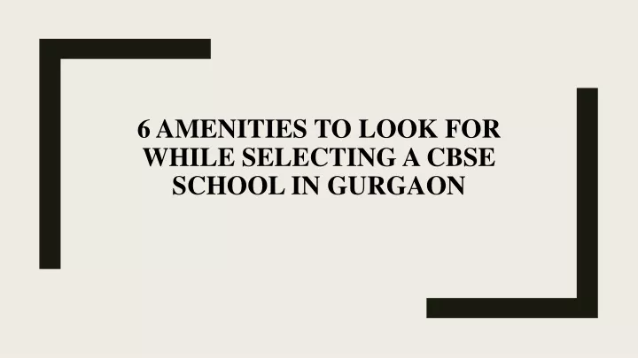 6 amenities to look for while selecting a cbse school in gurgaon