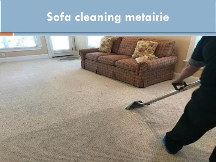 sofa cleaning metairie