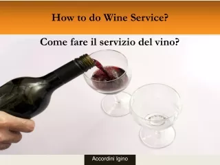 Accordini Igino | Come fare il servizio del vino?
