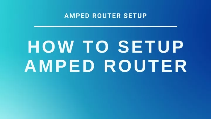 amped router setup
