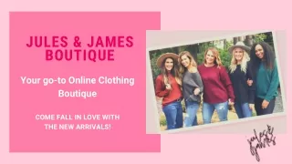 Jules & James - Your go-to online clothing boutique