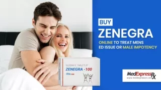 Buy Zenegra Online To Treat Mens ED Issue Or Male Impotency