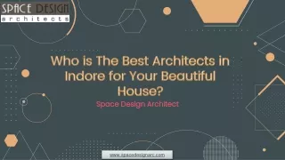 Who is The Best Architects in Indore for Your Beautiful House?