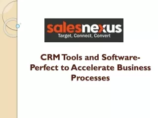 CRM Tools and Software- Perfect to Accelerate Business Processes