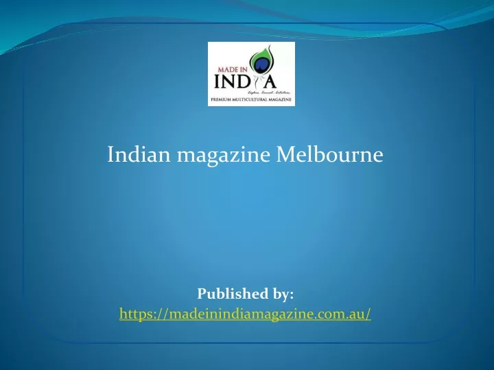 indian magazine melbourne published by https madeinindiamagazine com au