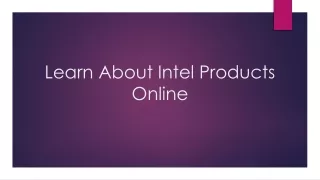 Learn About Intel Products Online