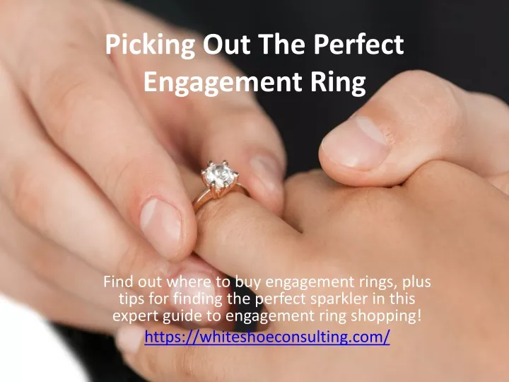 picking out the perfect engagement ring