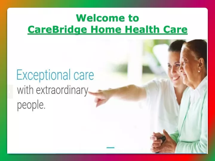 welcome to carebridge home health care