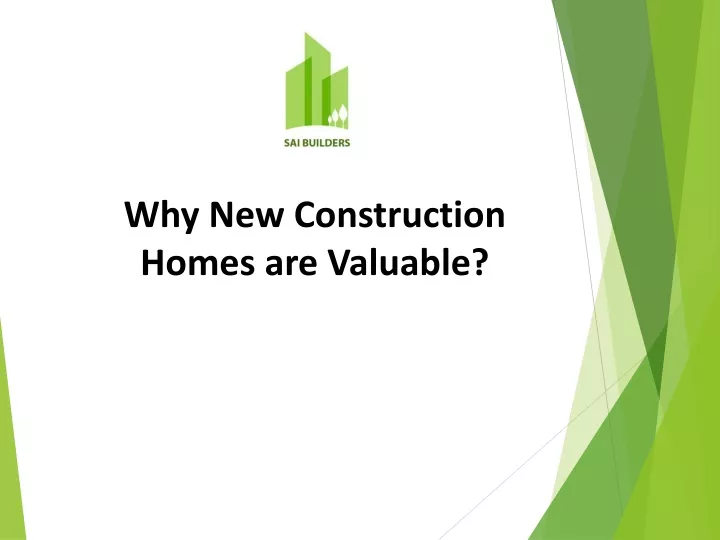 why new construction homes are valuable