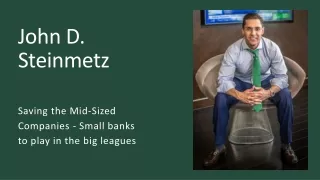 John D. Steinmetz - Small Banks to Play in Big Leagues