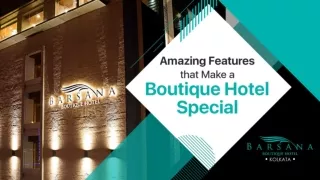 Amazing Features that Make a Boutique Hotel Special