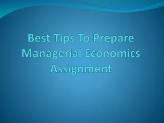 Best Way To Prepare Managerial Economics Assignment