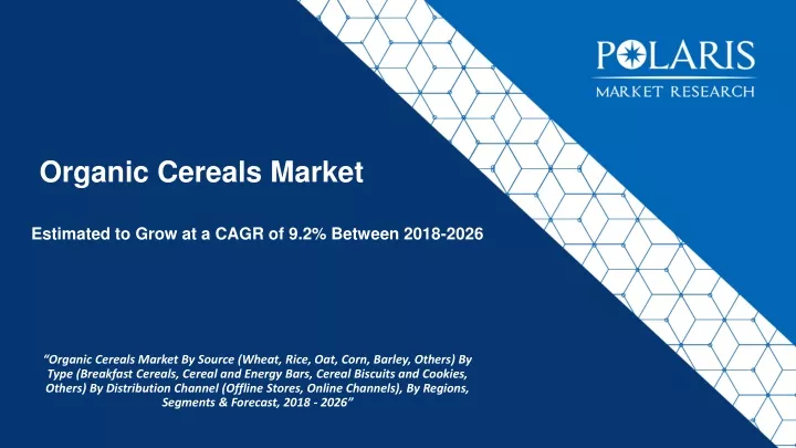 organic cereals market estimated to grow at a cagr of 9 2 between 2018 2026
