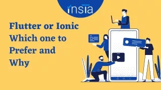 Flutter or Ionic - Which one to Prefer and Why
