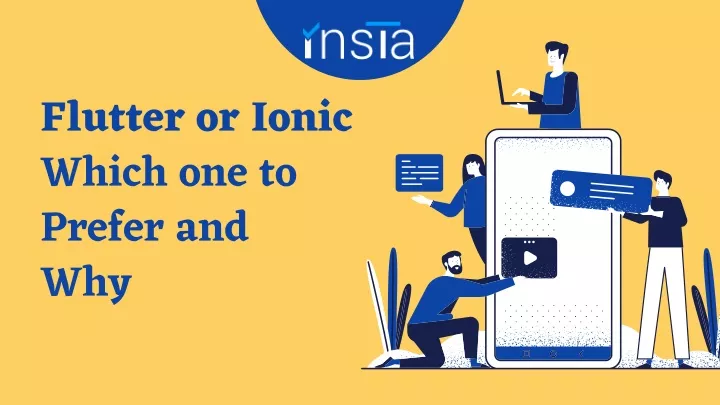 flutter or ionic which one to prefer and why