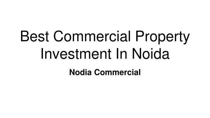best commercial property investment in noida