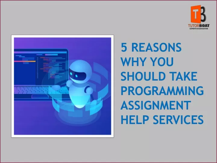5 reasons why you should take programming assignment help services