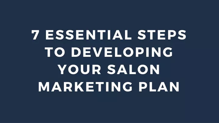 7 essential steps to developing your salon