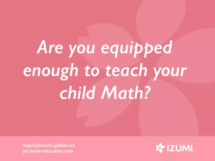 are you equipped enough to teach your child math