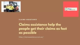 Claims assistance is the people who help you get over the unfortunate incidents