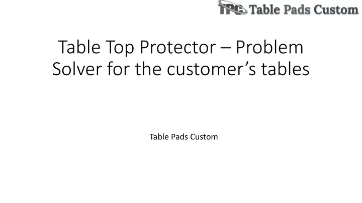 table top protector problem solver