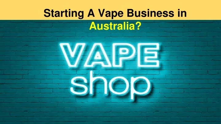 starting a vape business in australia