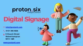 Proton6: Digital Signage as an Effective Business Tool