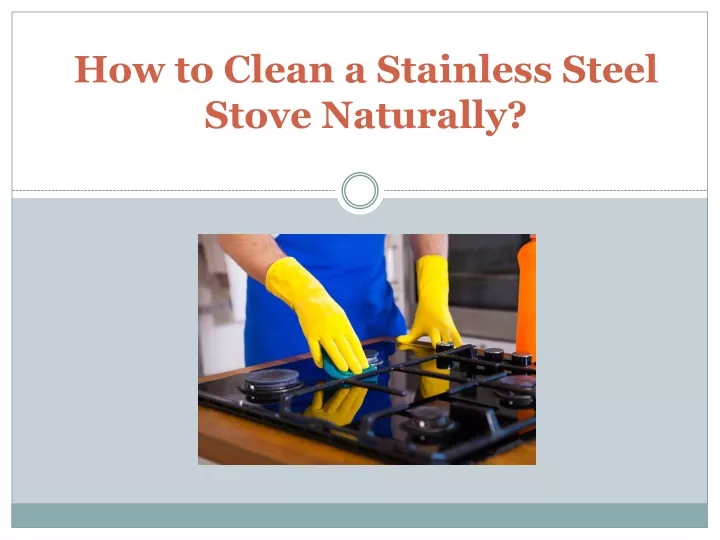 how to clean a stainless steel stove naturally