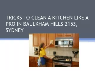 TRICKS TO CLEAN A KITCHEN LIKE A PRO IN BAULKHAM HILLS 2153, SYDNEY
