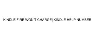 Kindle Fire Won't Charge| Kindle Help Number