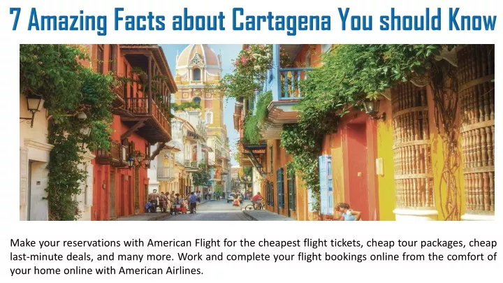 7 amazing facts about cartagena you should know