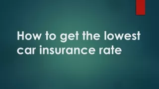 how to get the lowest car insurance rate