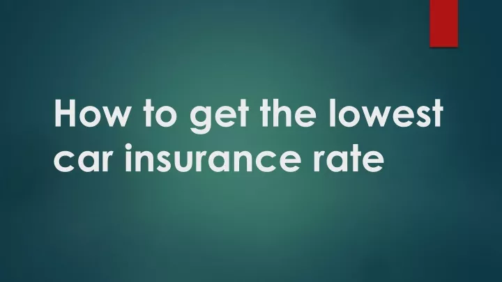 how to get the lowest car insurance rate