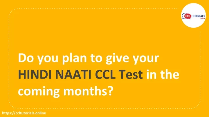 do you plan to give your hindi naati ccl test in the coming months