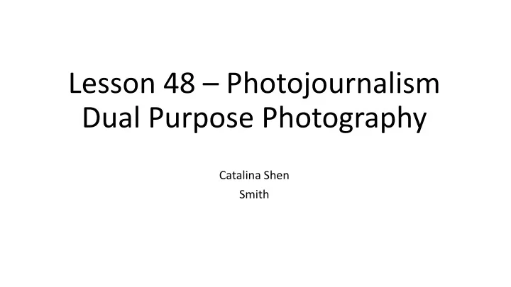 lesson 48 photojournalism dual purpose photography