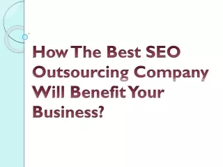 how the best seo outsourcing company will benefit your business
