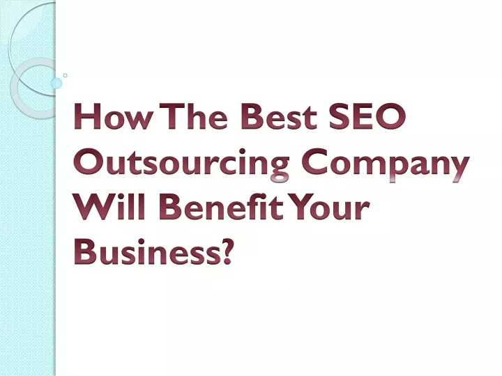 how the best seo outsourcing company will benefit your business