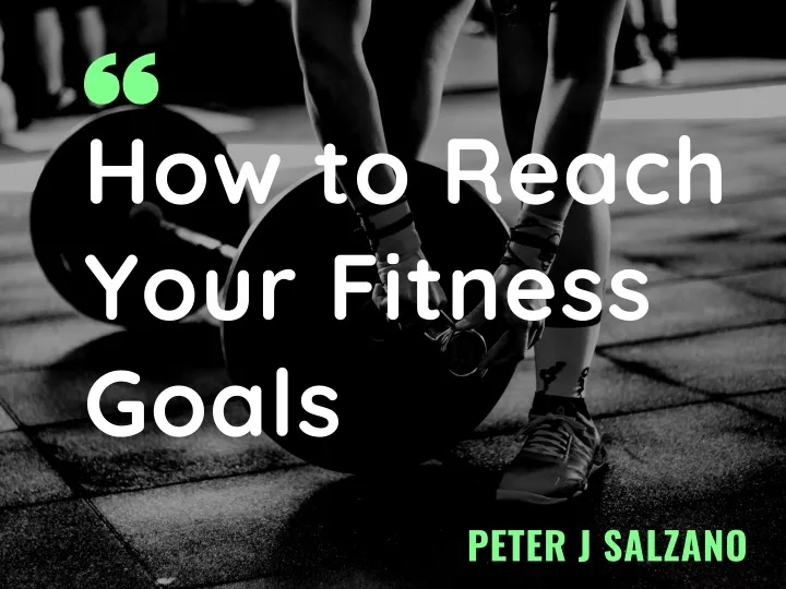 how to reach your fitness goals