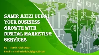 Samir Azizi Dubai ~ Your Business Growth With Digital Marketing Services