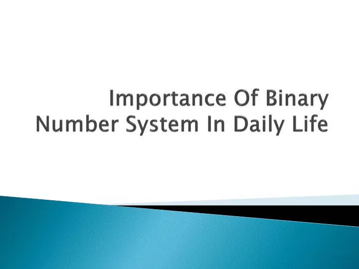 importance of binary number system in daily life