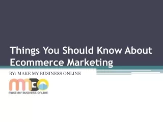 Things You Should Know About Ecommerce Marketing