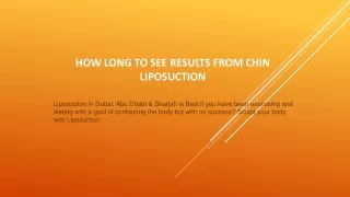 how long to see results from chin liposuction