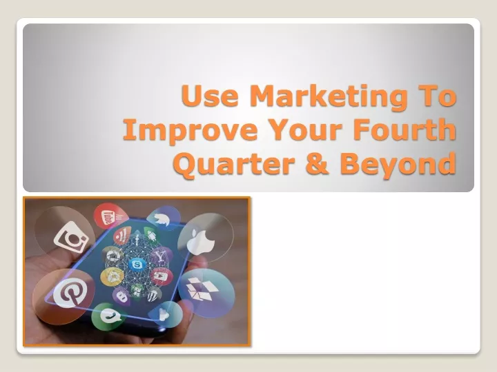 use marketing to improve your fourth quarter beyond