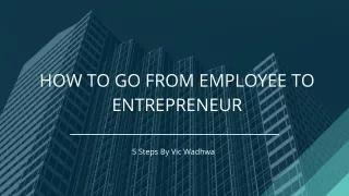 How To Go From Employee To Entreprenuer