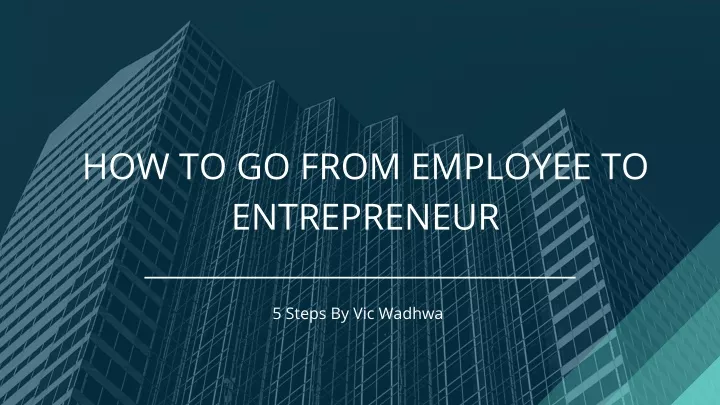 how to go from employee to entrepreneur