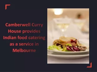 Camberwell Curry House provides Indian food catering as a service in Melbourne