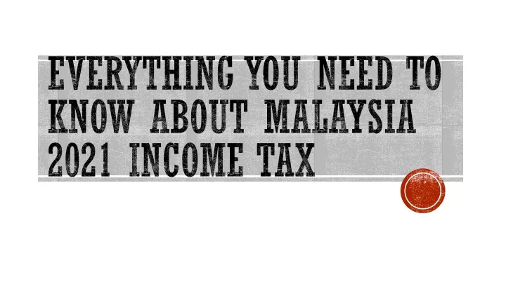 everything you need to know about malaysia 2021 income tax